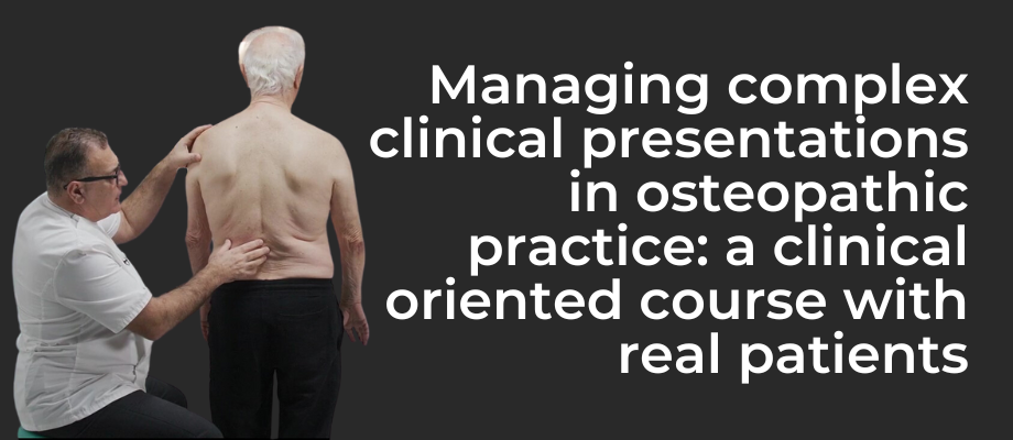 Managing Complex Clinical Presentations in Osteopathic Practice: A Clinical Oriented Course with Real Patients